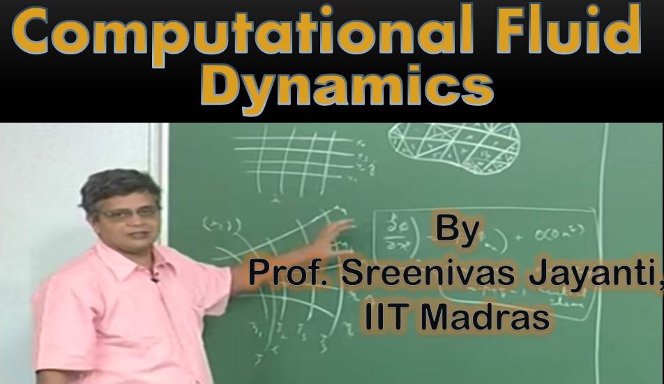 http://study.aisectonline.com/images/SubCategory/Video lecture series on Computational Fluid Dynamics by Prof. Sreenivas Jayanti, IIT Madras..jpg